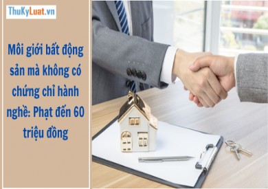 1/10 người môi giới bất động sản chưa có chứng chỉ