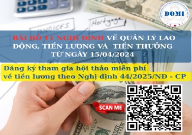 BÃI BỎ 11 NGHỊ ĐỊNH VỀ QUẢN LÝ LAO ĐỘNG, TIỀN LƯƠNG TỪ NGÀY 15/04/2025