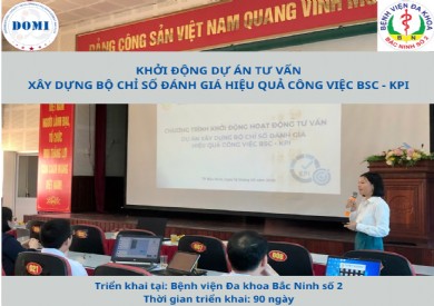 KHỞI ĐỘNG DỰ ÁN TƯ VẤN XÂY DỰNG BỘ CHỈ SỐ ĐÁNH GIÁ HIỆU QUẢ CÔNG VIỆC BSC – KPI TẠI BỆNH VIỆN ĐA KHOA BẮC NINH SỐ 2