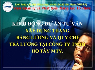 Khởi động dự án tư vấn xây dựng thang lương, bảng lương và Quy chế trả lương tại công ty TNHH Hồ Tây MTV thuộc VP Trung ương Đảng